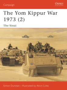 The Yom Kippur War 1973 : Sinai Pt. 2, Paperback The Yom Kippur War 1973 : Sinai Pt. 2, Paperback