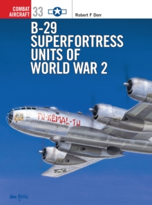 B-29 Superfortress Units of World War 2, Paperback Book B-29 Superfortress Units of World War 2, Paperback Book