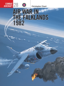 Air War in the Falklands 1982, Paperback Air War in the Falklands 1982, Paperback