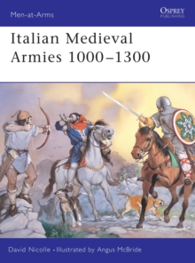 Italian Medieval Armies 1000-1300, Paperback Book Italian Medieval Armies 1000-1300, Paperback Book