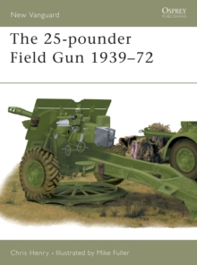 The 25-pounder Field Gun 1939-72, Paperback Book The 25-pounder Field Gun 1939-72, Paperback Book