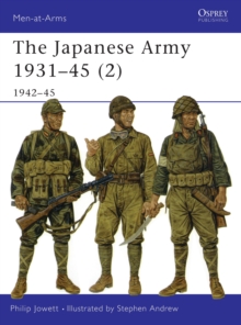 The Japanese Army : 1942-1945 Pt. 2, Paperback Book The Japanese Army : 1942-1945 Pt. 2, Paperback Book