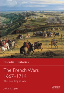 The French Wars 1667-1714 : The Sun King at War, Paperback Book The French Wars 1667-1714 : The Sun King at War, Paperback Book