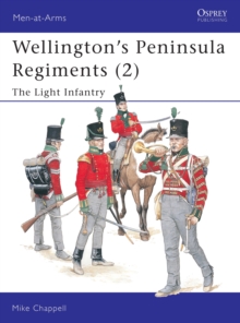 Wellington's Peninsula Regiments : Light Infantry v. 2, Paperback Book Wellington's Peninsula Regiments : Light Infantry v. 2, Paperback Book