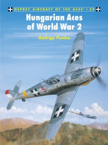 Hungarian and Bulgarian Aces of World War 2, Paperback Hungarian and Bulgarian Aces of World War 2, Paperback