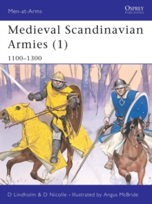Medieval Scandinavian Armies : 1100-1300 Pt. 1, Paperback Book Medieval Scandinavian Armies : 1100-1300 Pt. 1, Paperback Book