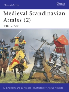 Medieval Scandinavian Armies : 1300-1500 v. 2, Paperback Book Medieval Scandinavian Armies : 1300-1500 v. 2, Paperback Book