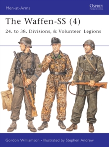 The Waffen-ss : 24. to 38. Divisions and Volunteer Legions v. 4, Paperback Book The Waffen-ss : 24. to 38. Divisions and Volunteer Legions v. 4, Paperback Book