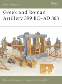 Greek and Roman Artillery 399 BC - AD 363, Paperback Book Greek and Roman Artillery 399 BC - AD 363, Paperback Book