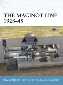 The Maginot Line 1928-45, Paperback Book The Maginot Line 1928-45, Paperback Book