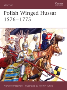 Polish Winged Hussar 1556-1775, Paperback Polish Winged Hussar 1556-1775, Paperback