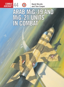 Arab Mig-19 & Mig-21 Units in Combat, Paperback Arab Mig-19 & Mig-21 Units in Combat, Paperback