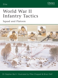World War II Infantry Tactics (1) : Squad to Company Vol. 1, Paperback Book World War II Infantry Tactics (1) : Squad to Company Vol. 1, Paperback Book