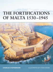 The Fortifications of Malta 1530-1945, Paperback The Fortifications of Malta 1530-1945, Paperback