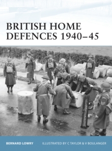 British Home Defences 1940-45, Paperback Book British Home Defences 1940-45, Paperback Book