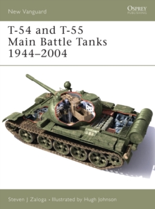 T-54 and T-55 Main Battle Tanks 1958-2004, Paperback Book T-54 and T-55 Main Battle Tanks 1958-2004, Paperback Book
