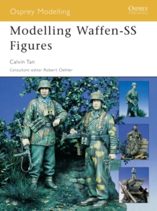 Modelling Waffen-SS Figures, Paperback Book Modelling Waffen-SS Figures, Paperback Book