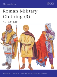 Roman Military Clothing : AD 400-640 v. 3, Paperback Book Roman Military Clothing : AD 400-640 v. 3, Paperback Book