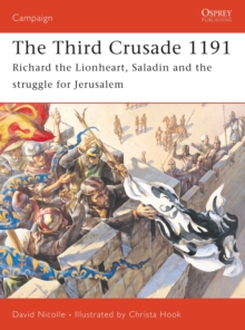 The Third Crusade : Richard the Lionheart, Saladin and the Struggle for Jerusalem, Paperback Book The Third Crusade : Richard the Lionheart, Saladin and the Struggle for Jerusalem, Paperback Book