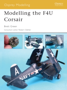Modelling the F4U Corsair, Paperback Book Modelling the F4U Corsair, Paperback Book