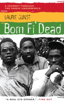 Born Fi' Dead : A Journey Through the Yardie Underworld, Paperback Born Fi' Dead : A Journey Through the Yardie Underworld, Paperback