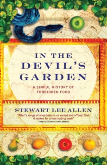 In The Devil's Garden : A Sinful History of Forbidden Food, Paperback Book In The Devil's Garden : A Sinful History of Forbidden Food, Paperback Book