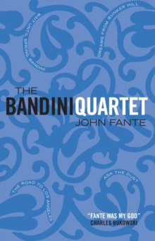 The Bandini Quartet : Wait Until Spring, Bandini: The Road to Los Angeles: Ask the Dust: Dreams from Bunker Hill, Paperback Book The Bandini Quartet : Wait Until Spring, Bandini: The Road to Los Angeles: Ask the Dust: Dreams from Bunker Hill, Paperback Book