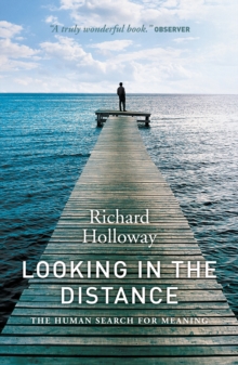 Looking in the Distance : The Human Search for Meaning, Paperback Looking in the Distance : The Human Search for Meaning, Paperback