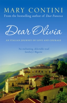 Dear Olivia : An Italian Journey of Love and Courage, Paperback Dear Olivia : An Italian Journey of Love and Courage, Paperback