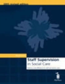 Staff Supervision in Social Care : Making a Real Difference for Staff and Service Users, Spiral bound Book Staff Supervision in Social Care : Making a Real Difference for Staff and Service Users, Spiral bound Book