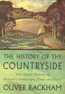 The History of the Countryside, Paperback The History of the Countryside, Paperback