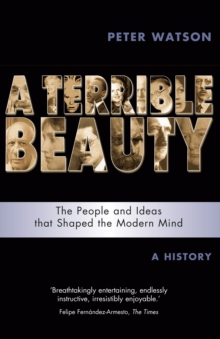 A Terrible Beauty: A Cultural History of the Twentieth Century : The People and Ideas That Shaped the Modern Mind - A History, Paperback Book A Terrible Beauty: A Cultural History of the Twentieth Century : The People and Ideas That Shaped the Modern Mind - A History, Paperback Book