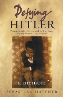 Defying Hitler : A Memoir, Paperback Defying Hitler : A Memoir, Paperback