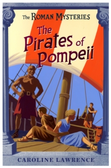 The Pirates of Pompeii : Book 3, Paperback Book The Pirates of Pompeii : Book 3, Paperback Book