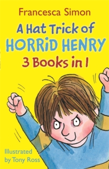 A Hat Trick of Horrid Henry 3-in-1 : Horrid Henry Mega-Mean/Football Fiend/Christmas Cracker, Paperback Book A Hat Trick of Horrid Henry 3-in-1 : Horrid Henry Mega-Mean/Football Fiend/Christmas Cracker, Paperback Book