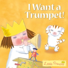 I Want a Trumpet!, Paperback I Want a Trumpet!, Paperback