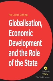 Globalisation, Economic Development & the Role of the State, Paperback Book Globalisation, Economic Development & the Role of the State, Paperback Book
