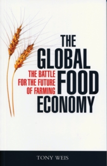 The Global Food Economy : The Battle for the Future of Farming, Paperback Book The Global Food Economy : The Battle for the Future of Farming, Paperback Book