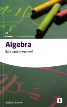 Algebra : Basic Algebra Explained, Paperback Algebra : Basic Algebra Explained, Paperback