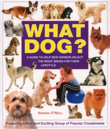 What Dog? : A Guide to Help New Owners Select the Right Breed for Their Lifestyle, Paperback Book What Dog? : A Guide to Help New Owners Select the Right Breed for Their Lifestyle, Paperback Book