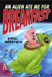 An Alien Ate Me for Breakfast, Paperback Book An Alien Ate Me for Breakfast, Paperback Book