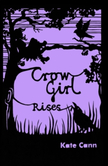 Crow Girl Rises, Paperback Crow Girl Rises, Paperback