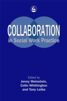 Collaboration in Social Work Practice, Paperback Collaboration in Social Work Practice, Paperback