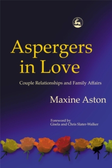 Aspergers in Love : Couple Relationships and Family Affairs, Paperback Book Aspergers in Love : Couple Relationships and Family Affairs, Paperback Book