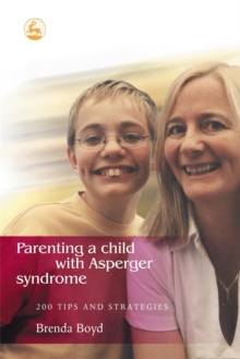 Parenting a Child with Asperger Syndrome : 200 Tips and Strategies, Paperback Book Parenting a Child with Asperger Syndrome : 200 Tips and Strategies, Paperback Book
