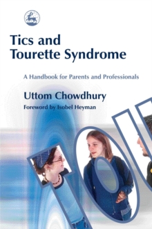 Tics and Tourette Syndrome : A Handbook for Parents and Professionals, Paperback Tics and Tourette Syndrome : A Handbook for Parents and Professionals, Paperback