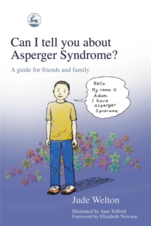 Can I Tell You About Asperger Syndrome? : A Guide for Friends and Family, Paperback Can I Tell You About Asperger Syndrome? : A Guide for Friends and Family, Paperback