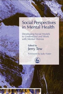 Social Perspectives in Mental Health : Developing Social Models to Understand and Work with Mental Distress, Paperback Book Social Perspectives in Mental Health : Developing Social Models to Understand and Work with Mental Distress, Paperback Book