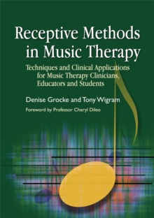 Receptive Methods in Music Therapy : Techniques and Clinical Applications for Music Therapy Clinicians, Educators and Students, Paperback Book Receptive Methods in Music Therapy : Techniques and Clinical Applications for Music Therapy Clinicians, Educators and Students, Paperback Book