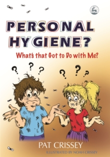 Personal Hygiene? : What's That Got to Do with Me?, Paperback Personal Hygiene? : What's That Got to Do with Me?, Paperback
